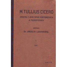 M. Tullius Cicero. Ukázky z jeho spisů rhetorických a filosofických (Rétorika, filozofie, antika, latina)